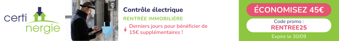 Promo de la rentrée immobilière - RENTREE25 : -15€ supplémentaires sur votre contrôle électrique